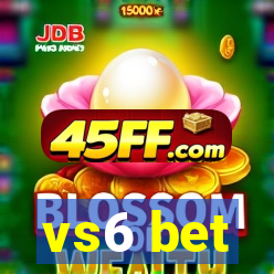 vs6 bet